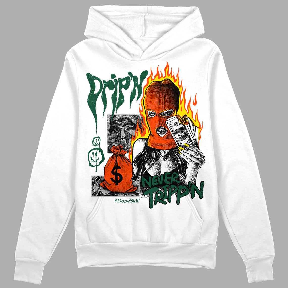 Dunk Team Dark Green Orange DopeSkill Hoodie Sweatshirt Drip'n Never Tripp'n Graphic