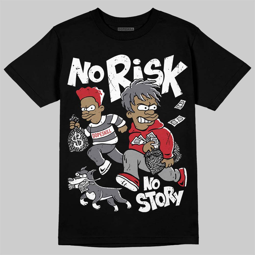 Cement Grey 3s DopeSkill T-Shirt No Risk No Story Graphic