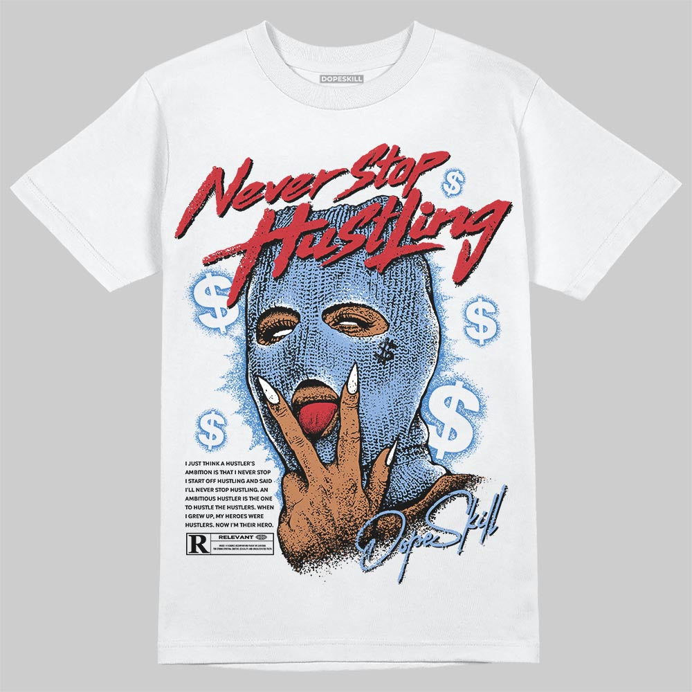 Forget Me Not 4s DopeSkill T-Shirt Never Stop Hustling Graphic