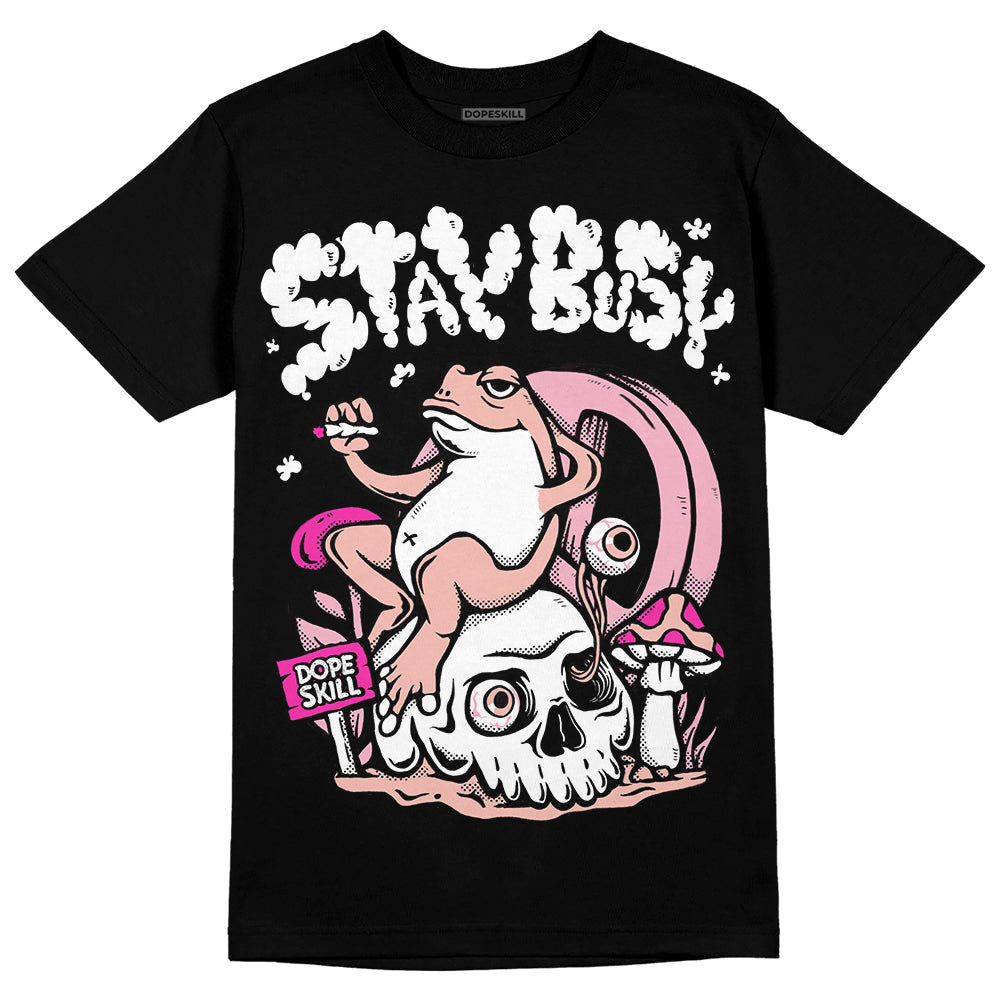 Legend Pink 11s DopeSkill T-Shirt Stay Busy Graphic