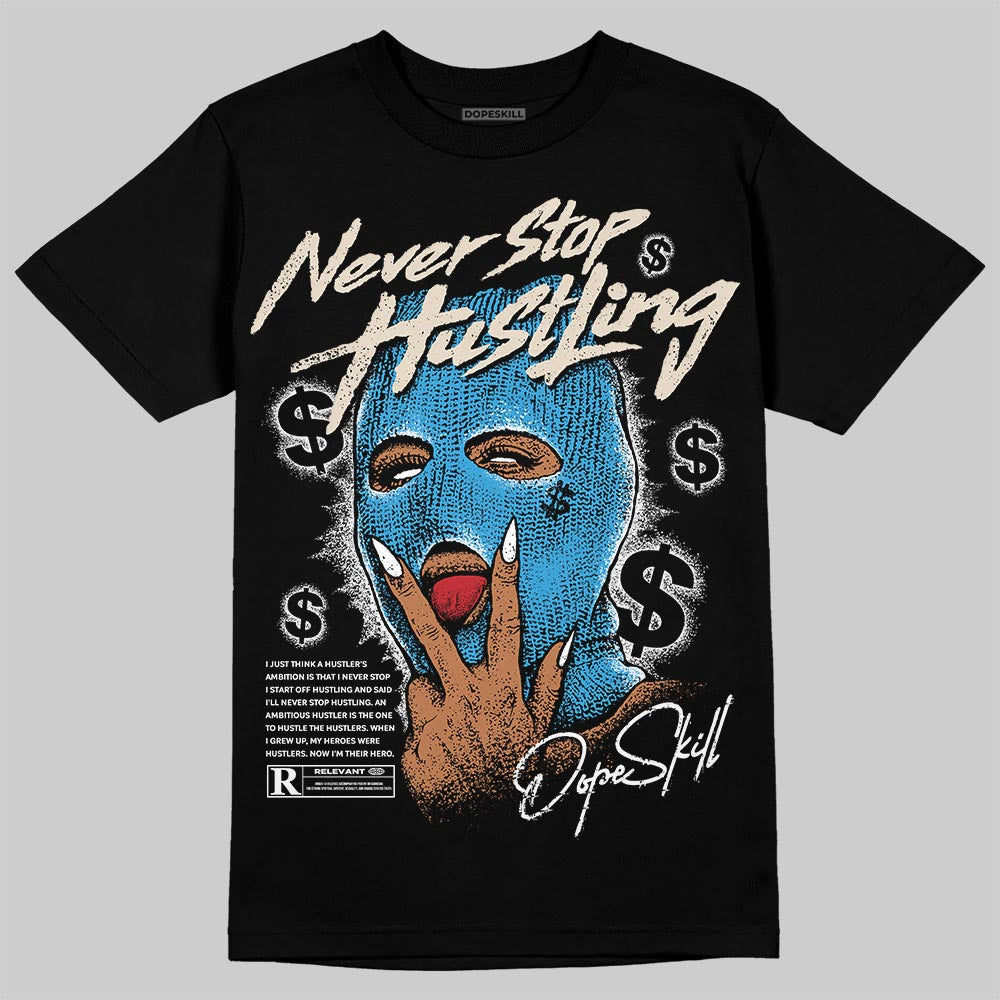 UNC Reimagined 1s DopeSkill T-Shirt Never Stop Hustling Graphic