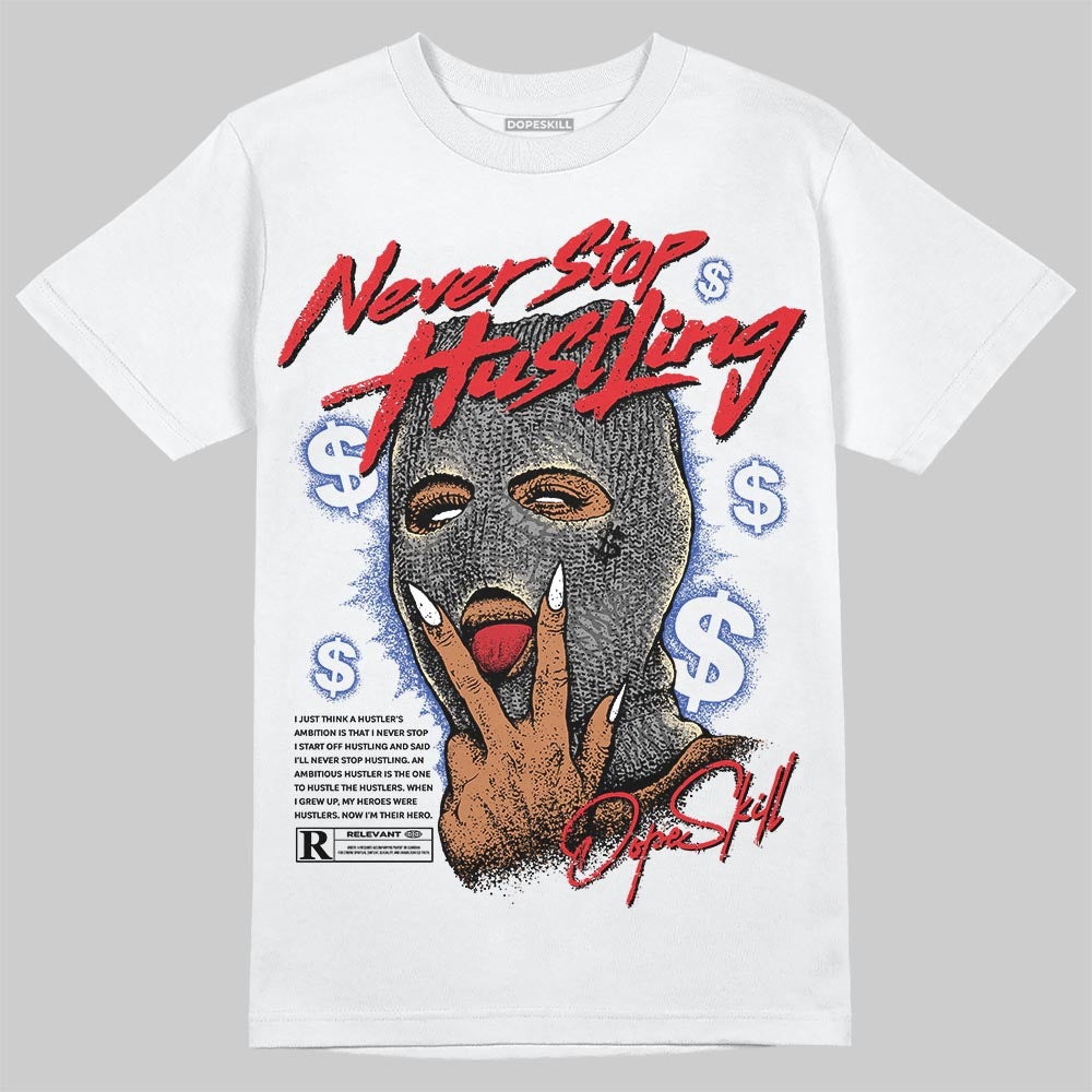 Seoul 2.0 3s DopeSkill T-Shirt Never Stop Hustling Graphic