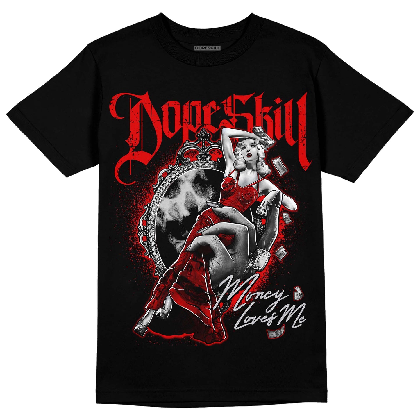 Red Cement 4S DopeSkill T-Shirt Money Loves Me Graphic