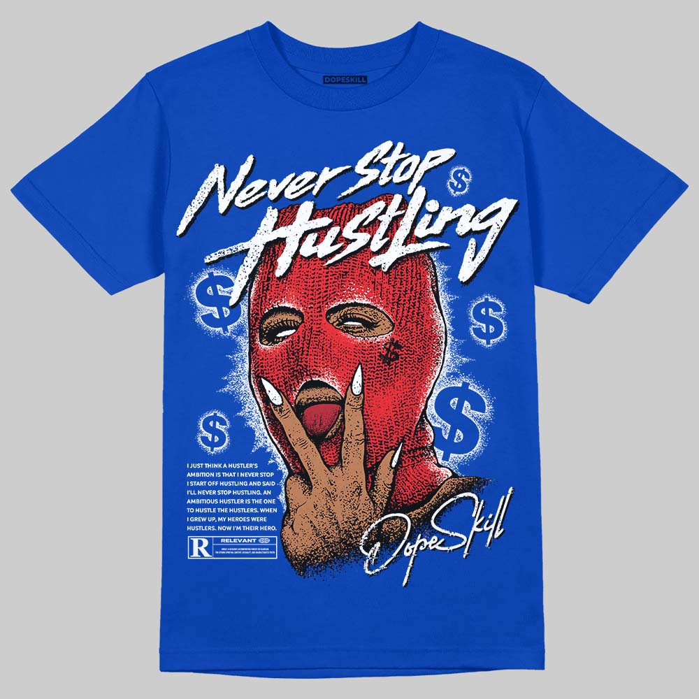 Blueberry 12s DopeSkill Royal T-shirt Never Stop Hustling Graphic