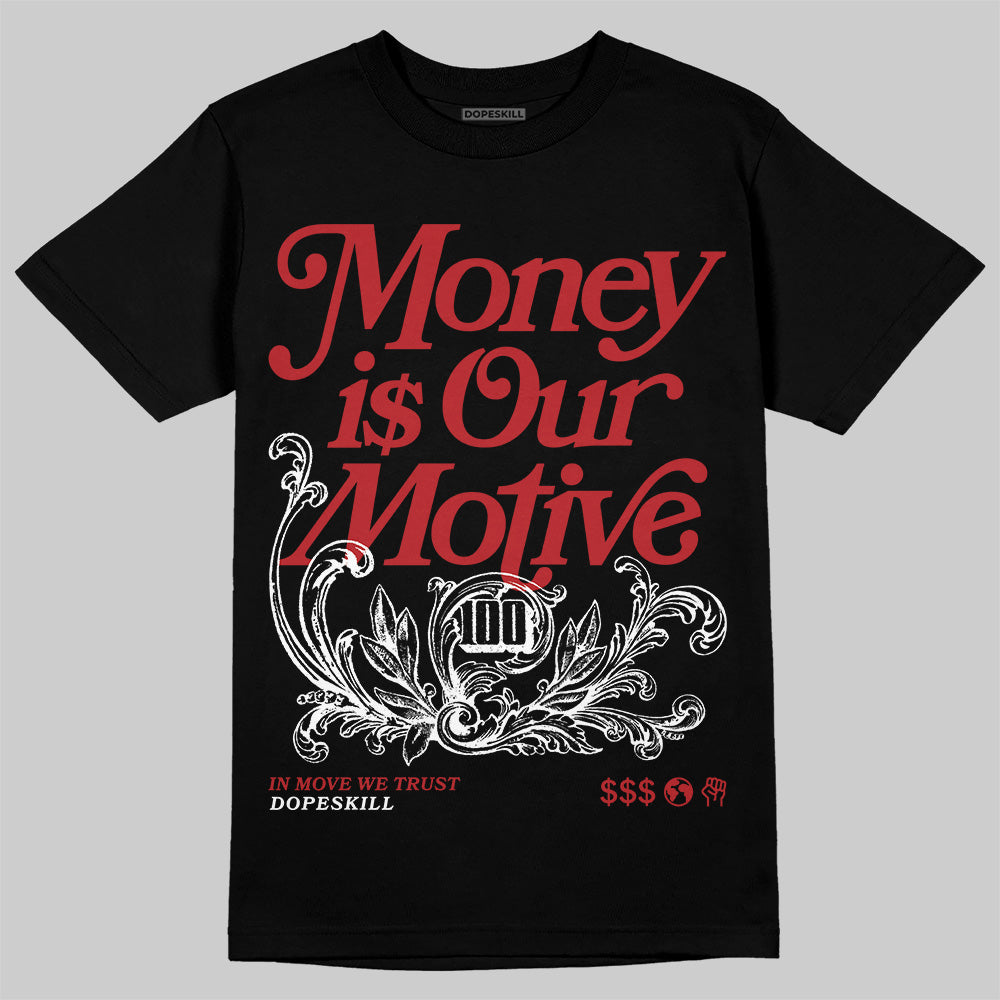 Flu Game 12s DopeSkill T-Shirt Money Is Our Motive Typo Graphic