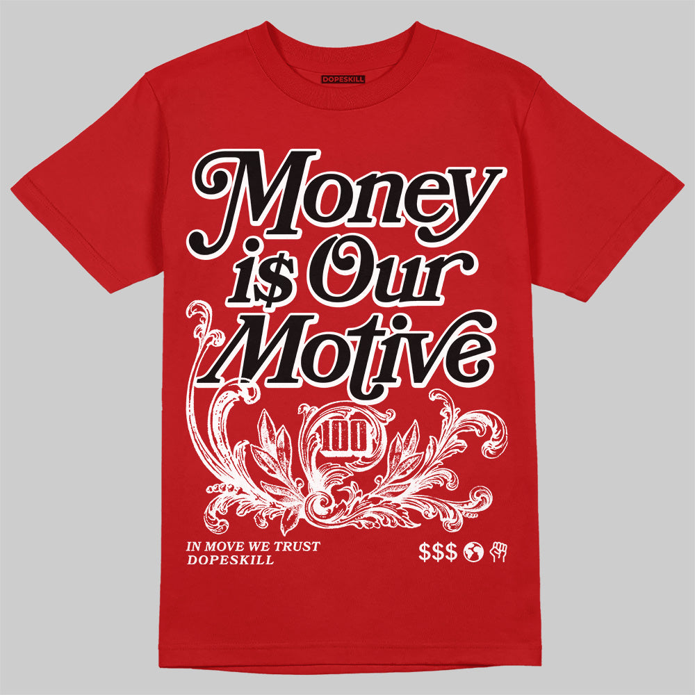 Black Toe Reimagined 1s DopeSkill T-Shirt Money Is Our Motive Typo Graphic