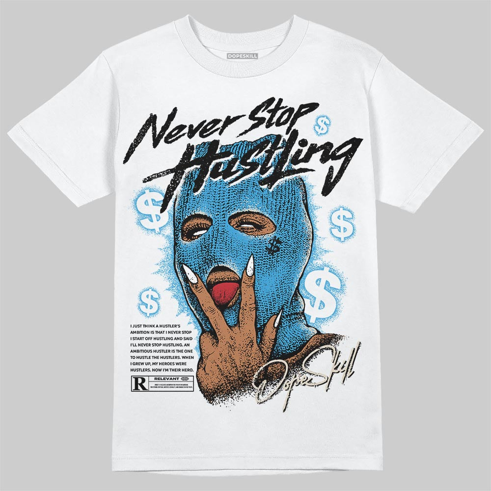 UNC Reimagined 1s DopeSkill T-Shirt Never Stop Hustling Graphic