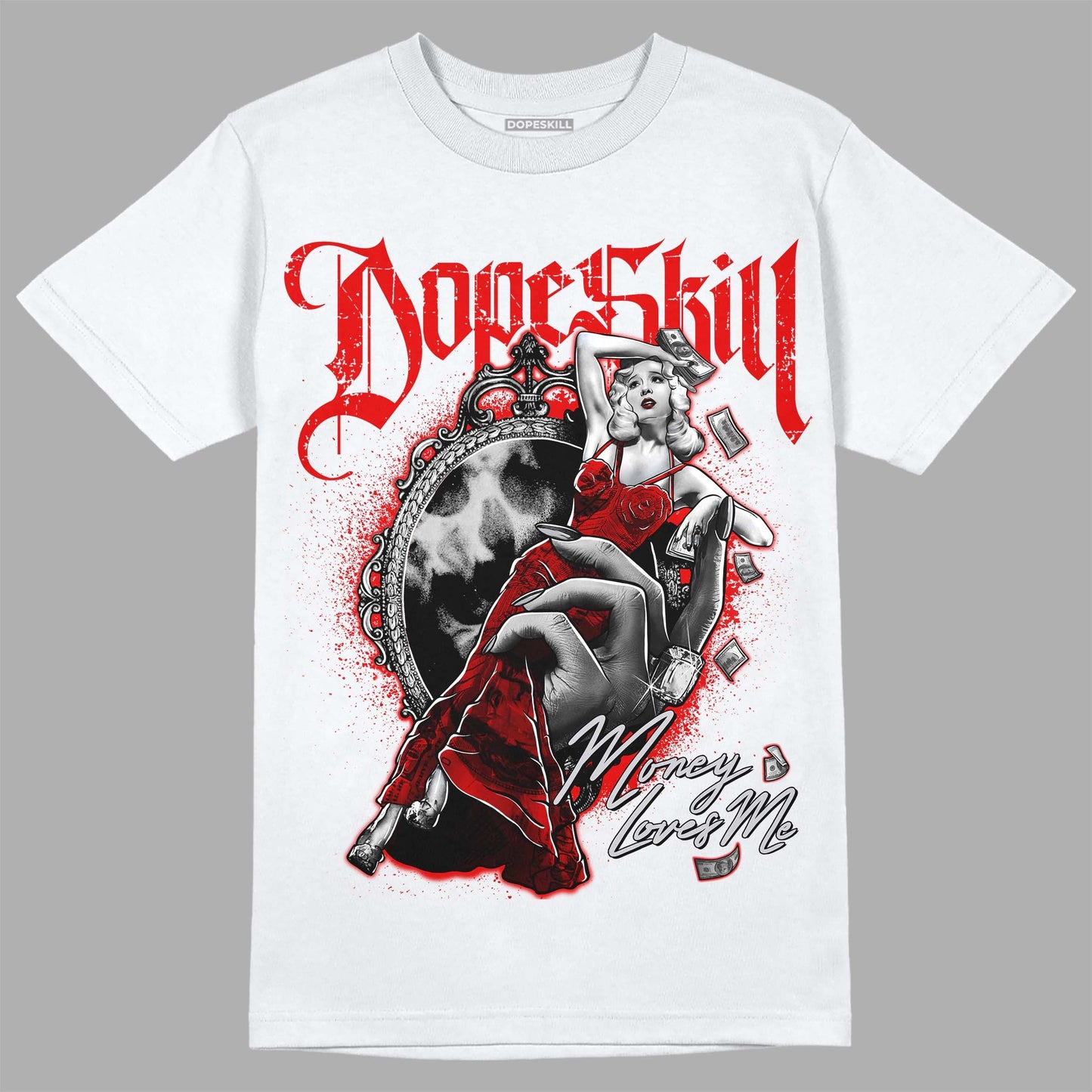 Red Cement 4S DopeSkill T-Shirt Money Loves Me Graphic