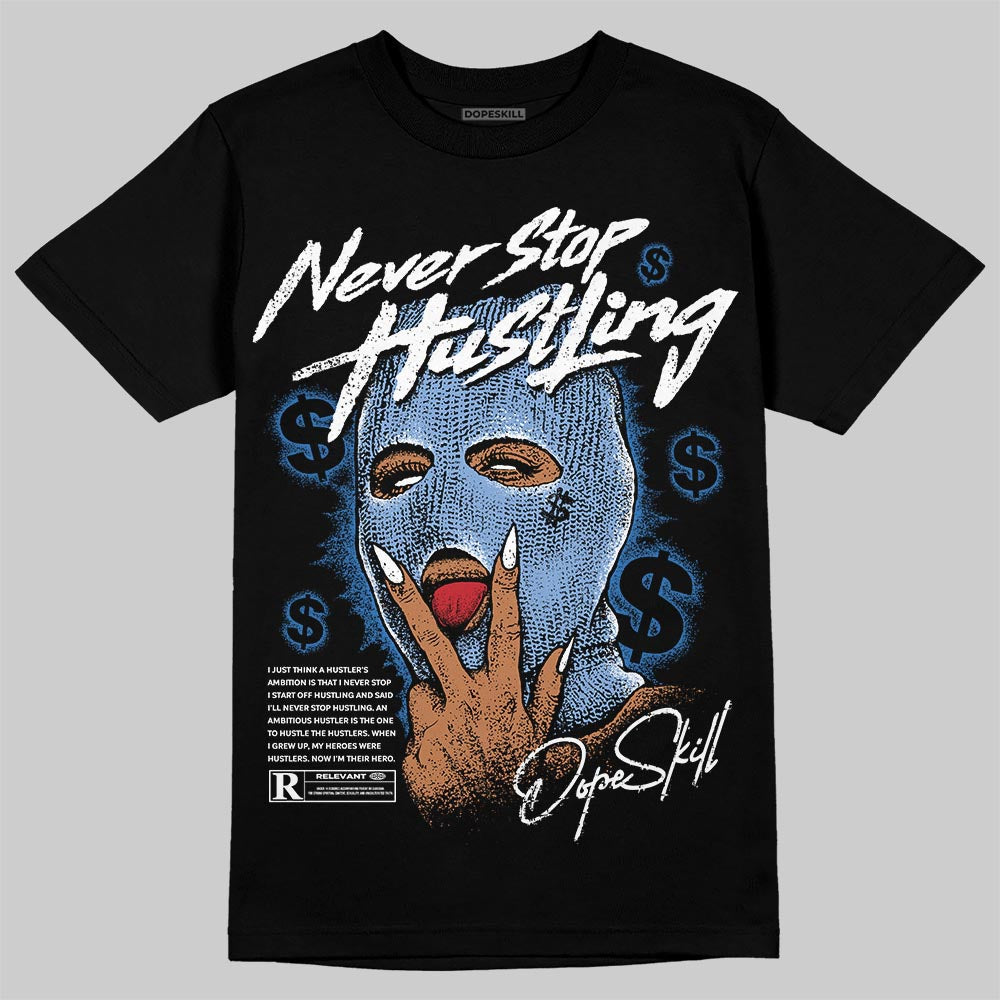 Forget Me Not 4s DopeSkill T-Shirt Never Stop Hustling Graphic