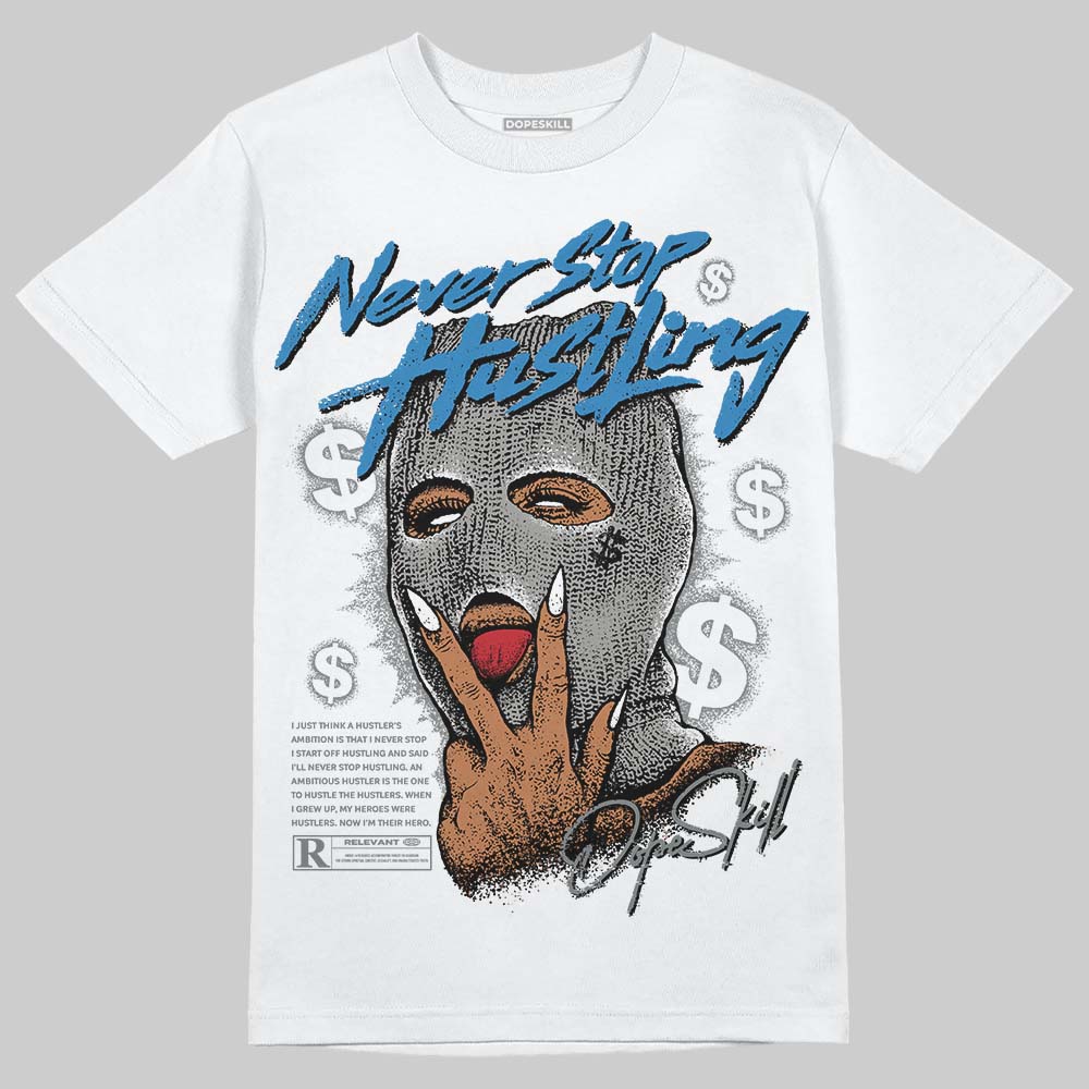 Cool Grey 9s DopeSkill T-Shirt Never Stop Hustling Graphic