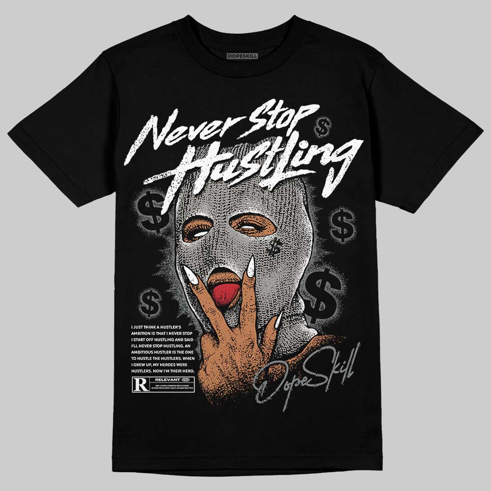 Cool Grey 9s DopeSkill T-Shirt Never Stop Hustling Graphic