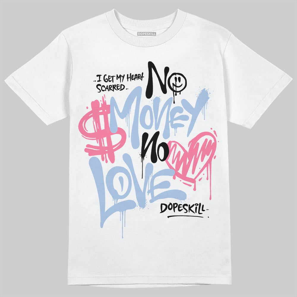 Denim Pink Glow 3s DopeSkill T-Shirt No Money No Love Typo Graphic