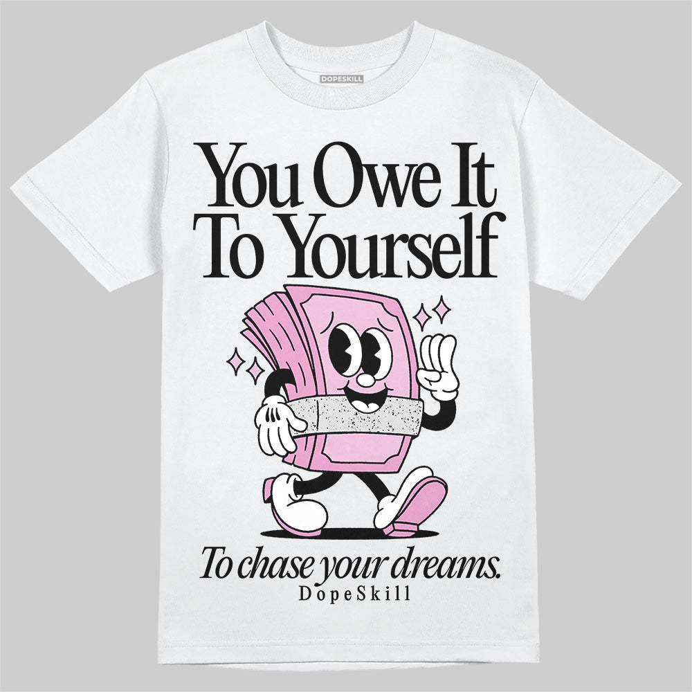 Orchid 4s DopeSkill T-Shirt Owe It To Yourself Graphic