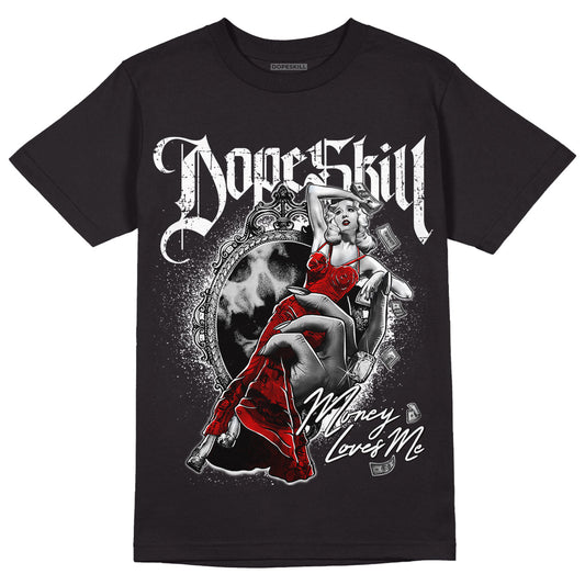 85 Black White 1s DopeSkill T-Shirt Money Loves Me Graphic