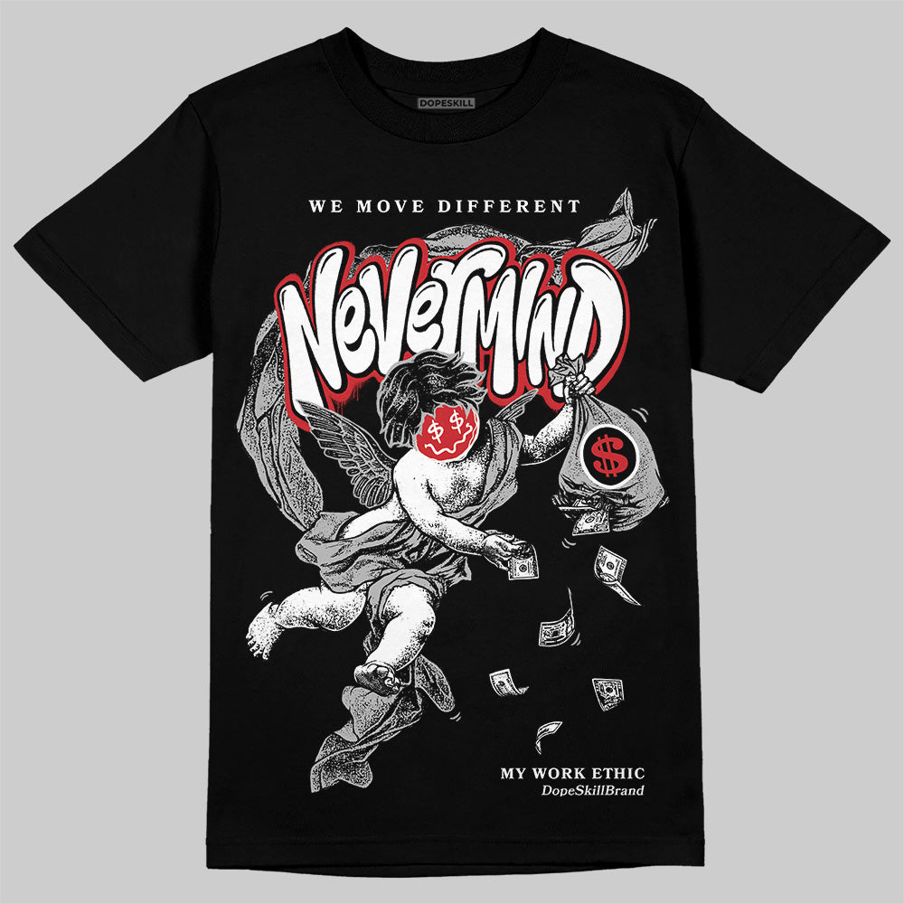 Black Cement 3s DopeSkill T-Shirt Nevermind Graphic