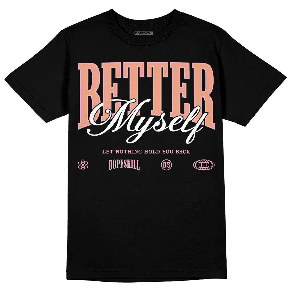 Legend Pink 11s DopeSkill T-Shirt Better Myself Graphic