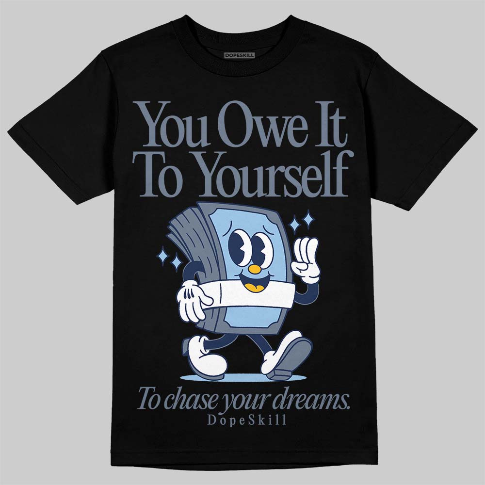 9060 Grey Day DopeSkill T-Shirt Owe It To Yourself Graphic