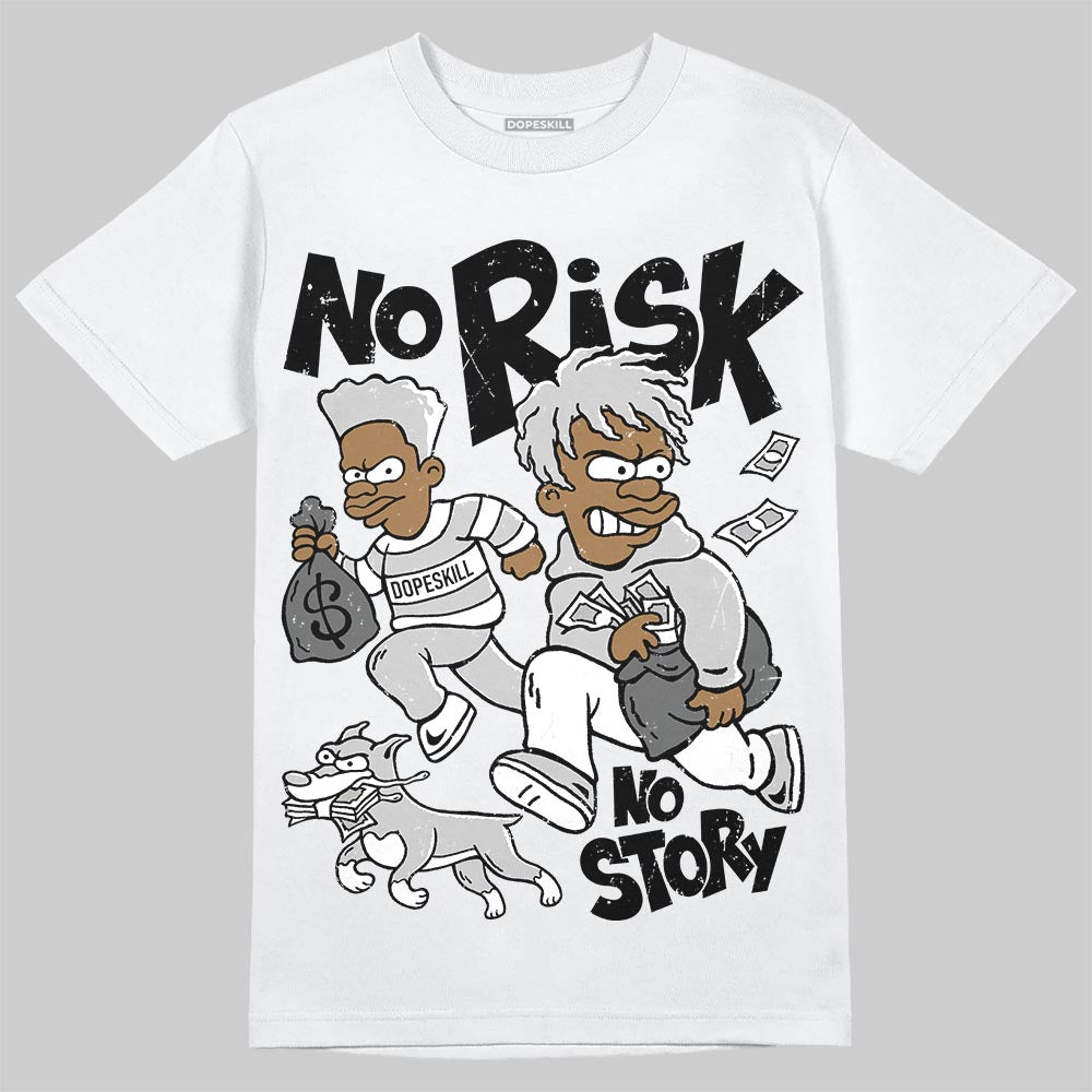 Foamposite One ‚ÄúTriple White‚Äù DopeSkill T-Shirt No Risk No Story Graphic