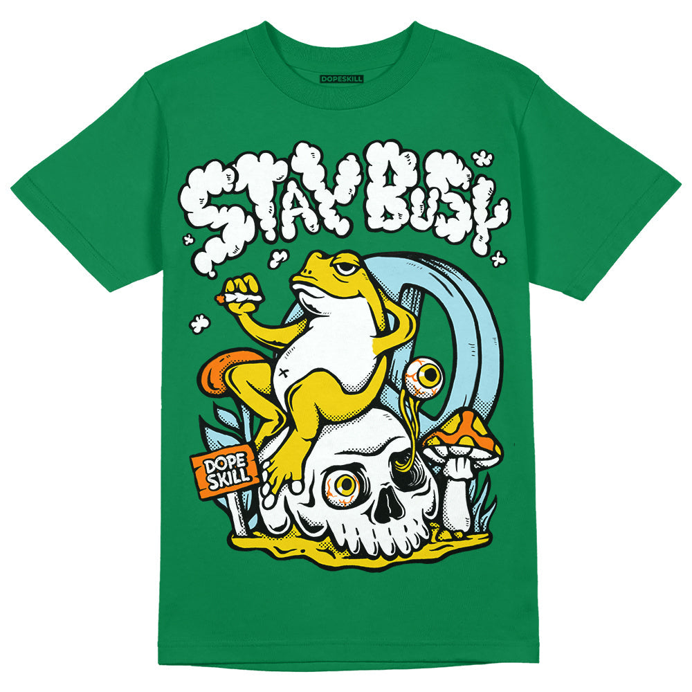 Lucky Green 5s DopeSkill Green T-shirt Stay Busy Graphic