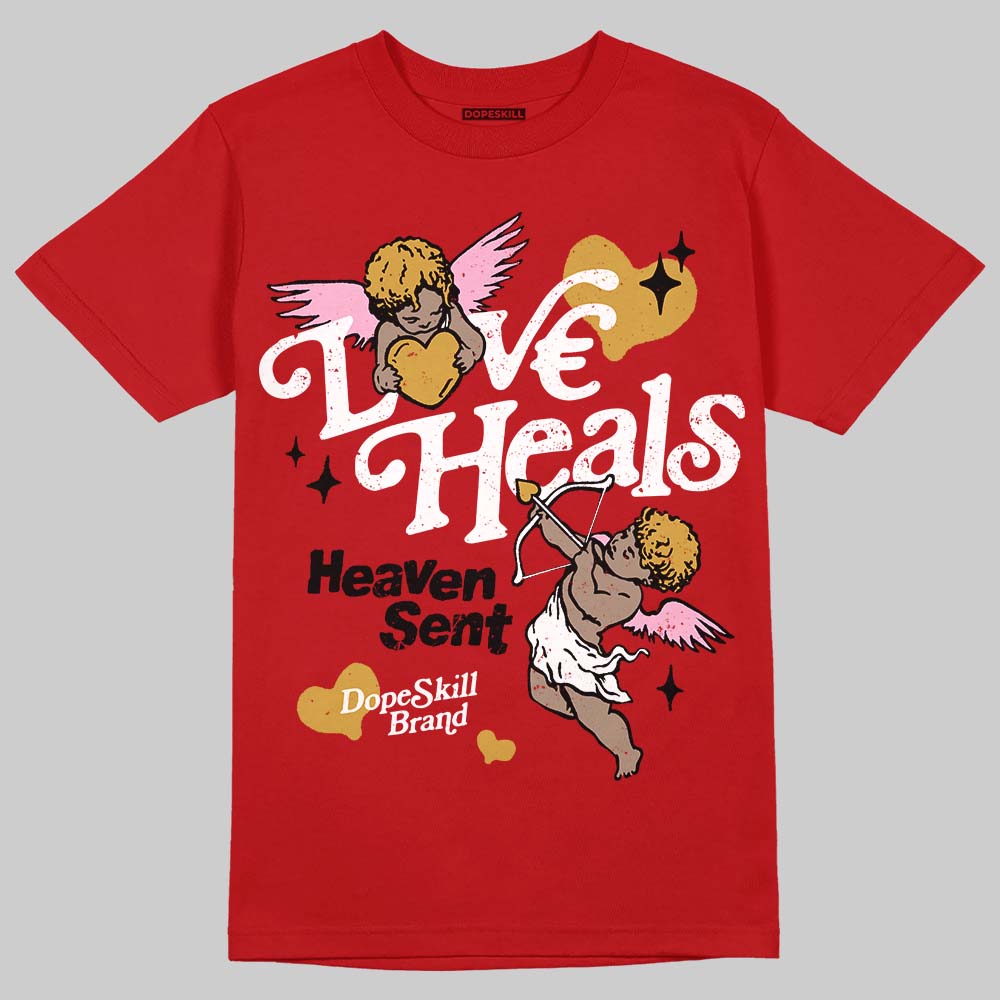 Brick By Brick 4s DopeSkill T-Shirt New Love Heals Graphic
