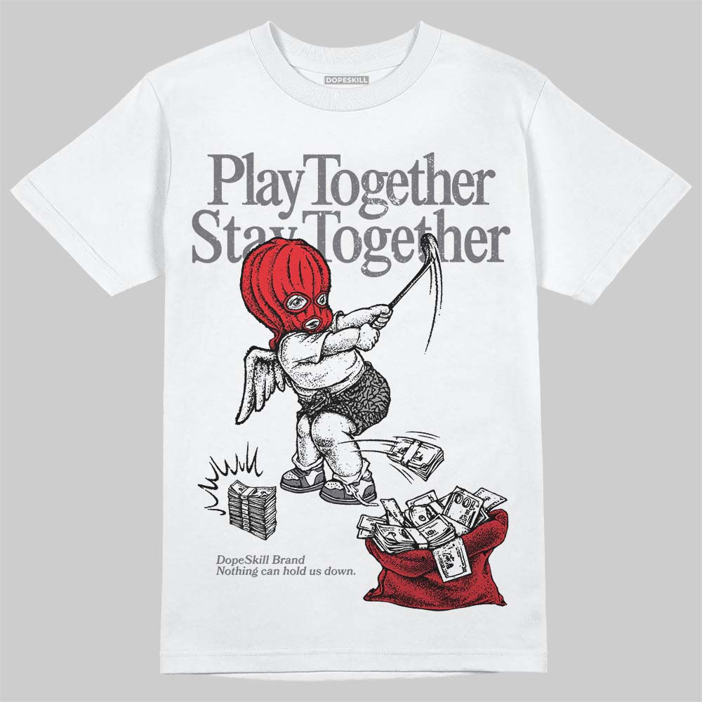 Cement Grey 3s DopeSkill T-Shirt Play together, Stay together Graphic