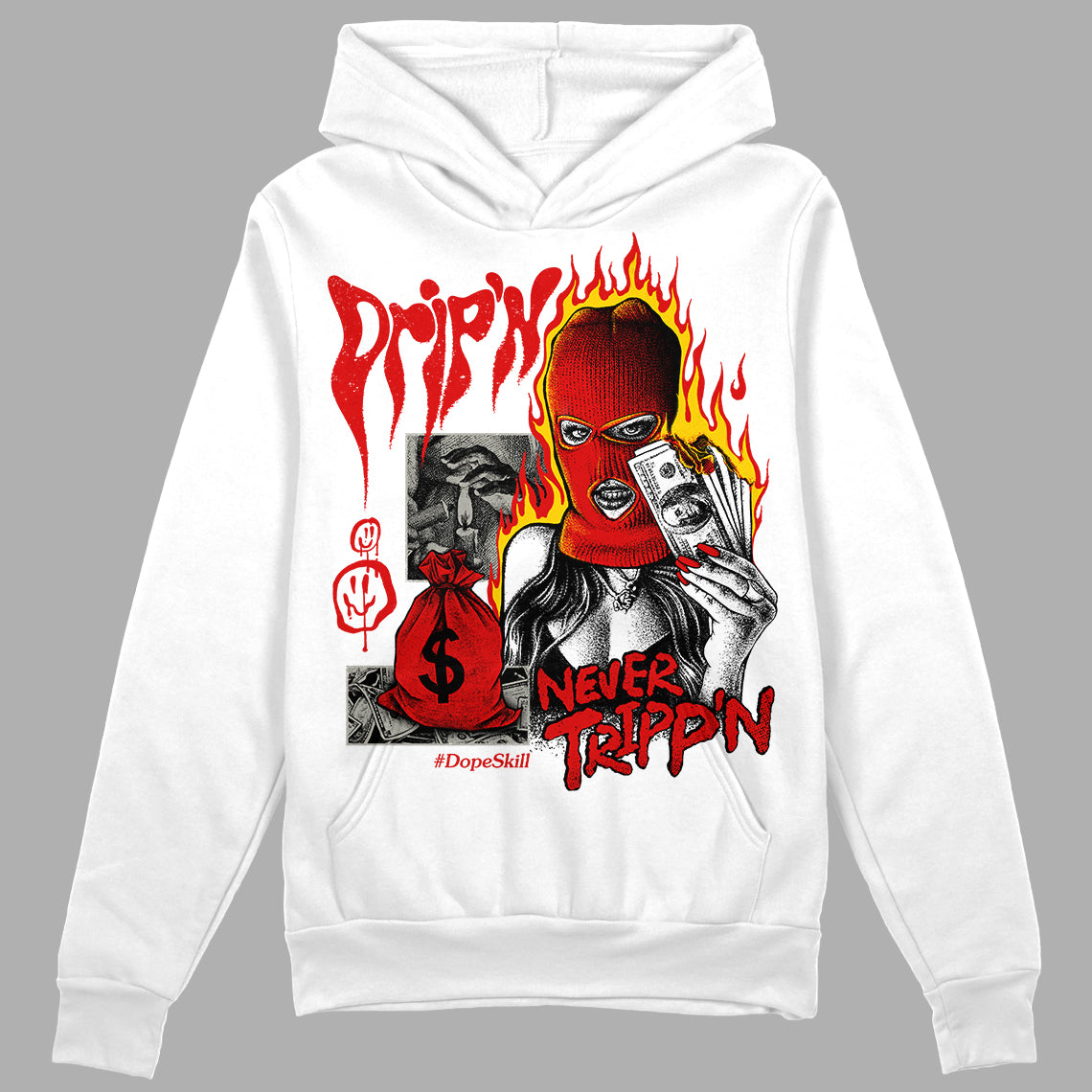 Fire Red 3s DopeSkill Hoodie Sweatshirt Drip'n Never Tripp'n Graphic