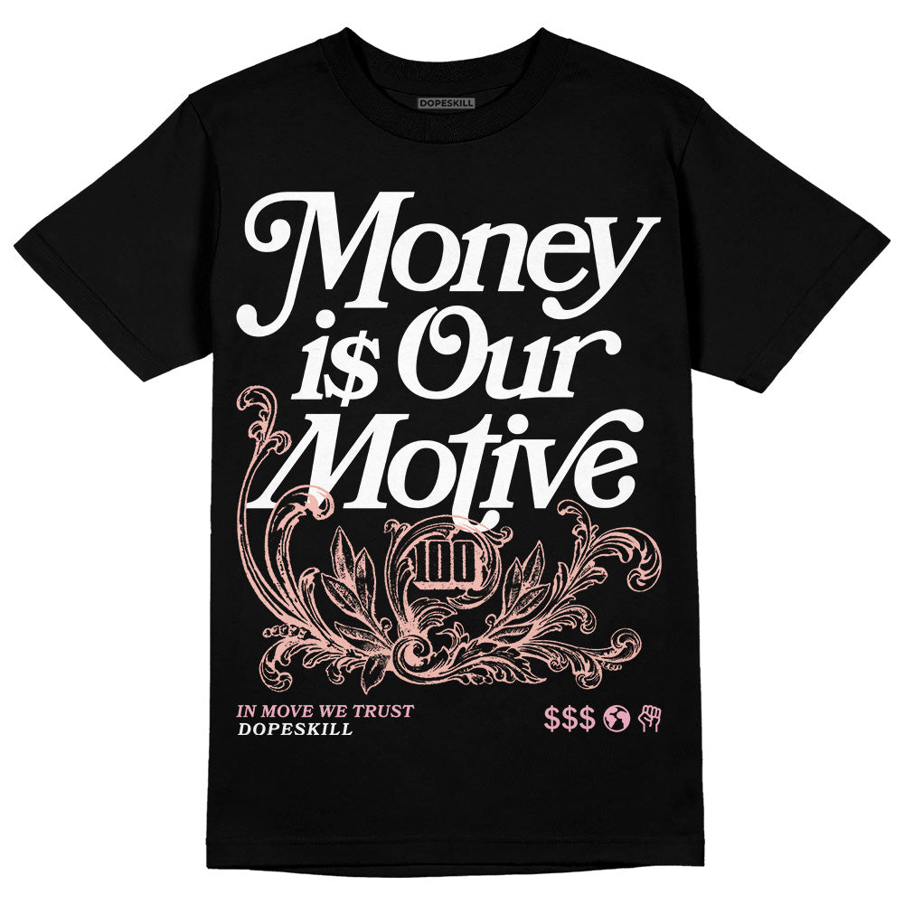 Legend Pink 11s DopeSkill T-Shirt Money Is Our Motive Typo Graphic