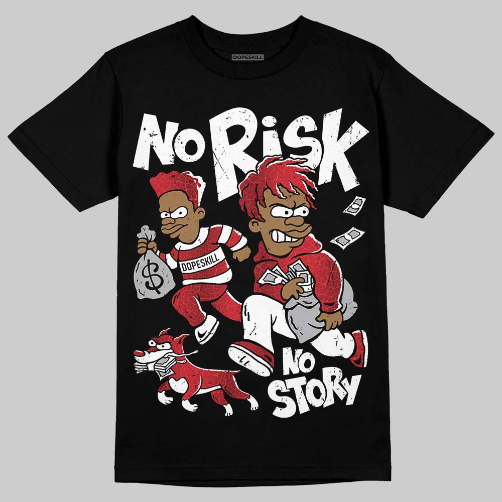 Ruby 1s DopeSkill T-Shirt No Risk No Story Graphic