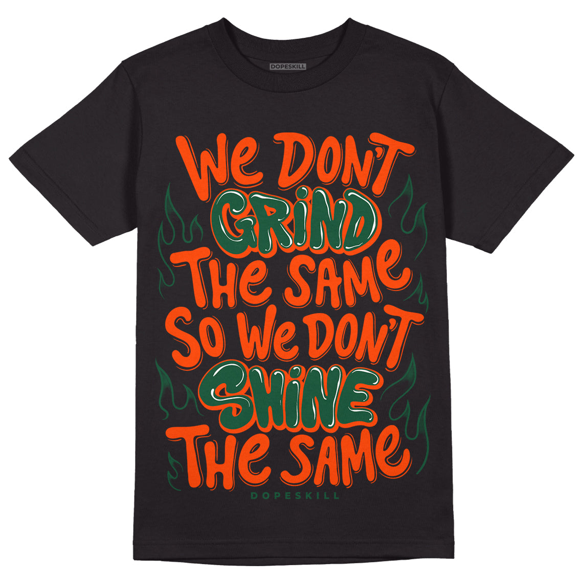 Dunk Low Team Dark Green Orange DopeSkill T-Shirt Grind Shine Graphic