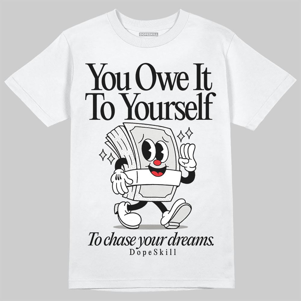 Pure Money 3s DopeSkill T-Shirt Owe It To Yourself Graphic