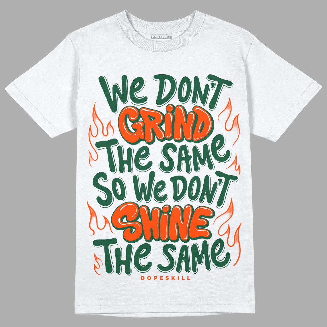 Dunk Low Team Dark Green Orange DopeSkill T-Shirt Grind Shine Graphic