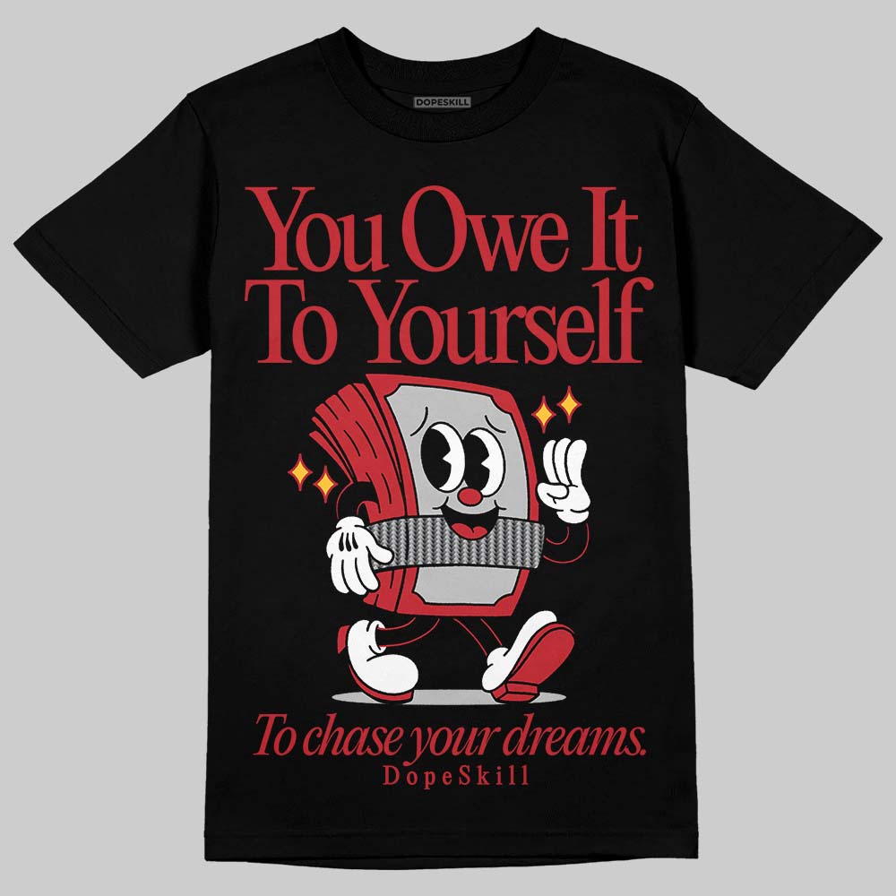 Ferrari 14s DopeSkill T-Shirt Owe It To Yourself Graphic