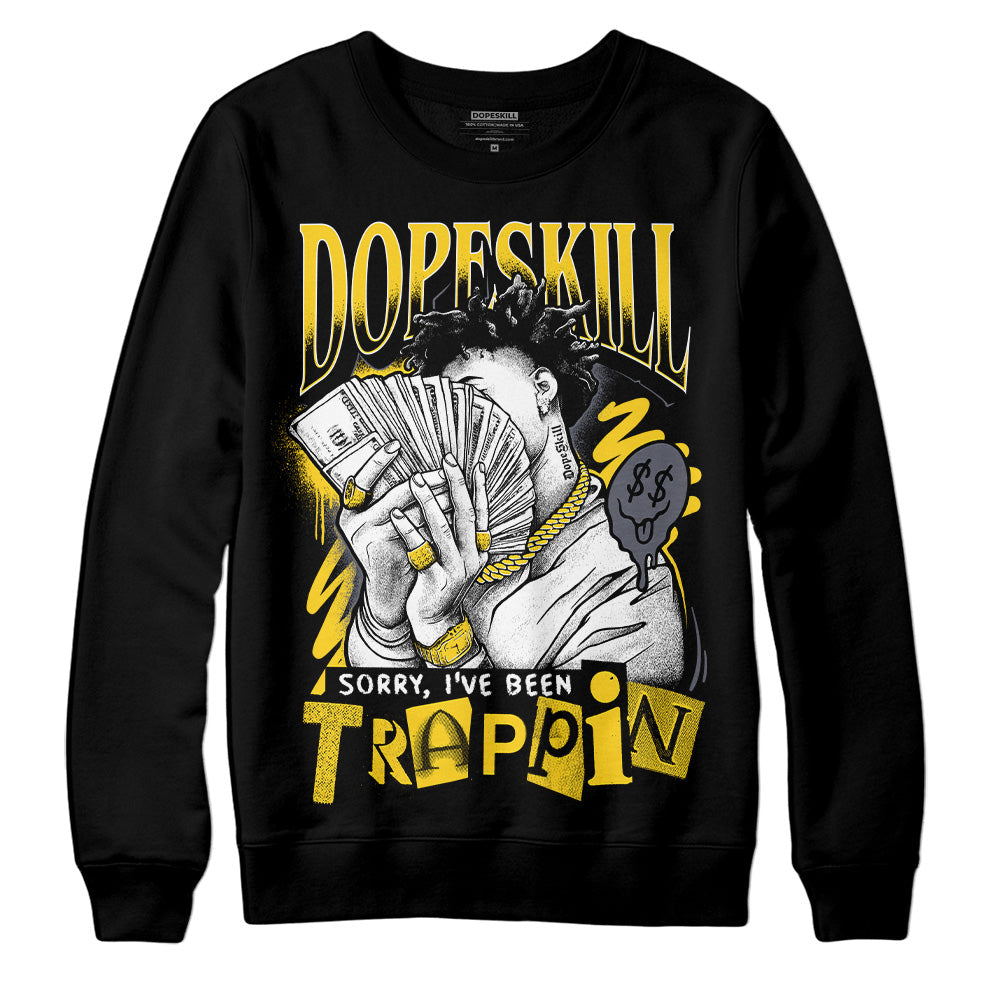 Lightning 4s DopeSkill Sweatshirt Sorry I've Been Trappin Graphic