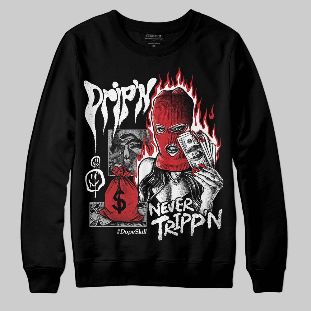 White Cement 4s DopeSkill Sweatshirt Drip'n Never Tripp'n Graphic