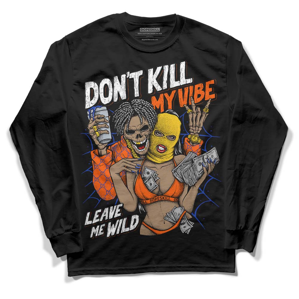 Dunk Futura Orange Blaze DopeSkill Long Sleeve T-Shirt Don't Kill My Vibe Graphic