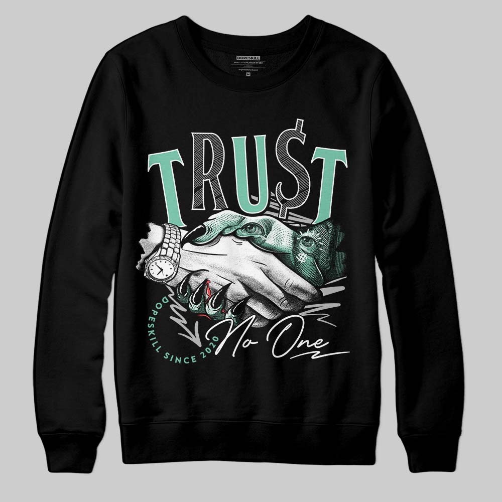 Green Glow 3s DopeSkill Sweatshirt Trust No One Graphic