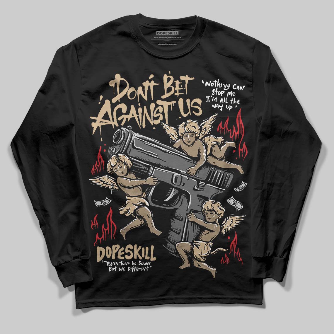 TAN Collection DopeSkill Long Sleeve T-Shirt Don't Bet Against Us Graphic