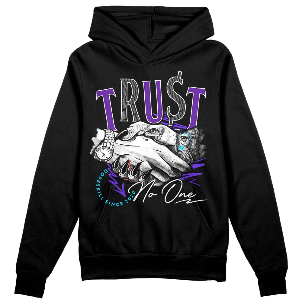 Aqua 6s DopeSkill Hoodie Sweatshirt Trust No One Graphic
