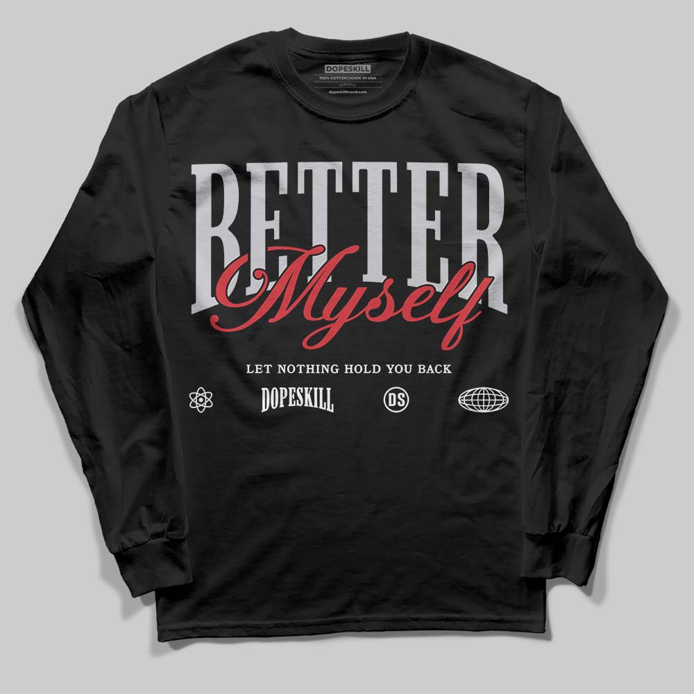 Black Metallic Reimagined 5s DopeSkill Long Sleeve T-Shirt Better Myself Graphic