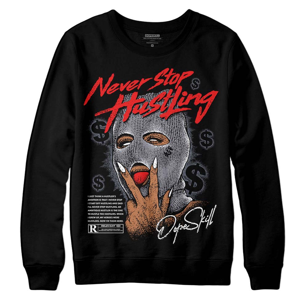 Stealth 14s DopeSkill Sweatshirt Never Stop Hustling Graphic