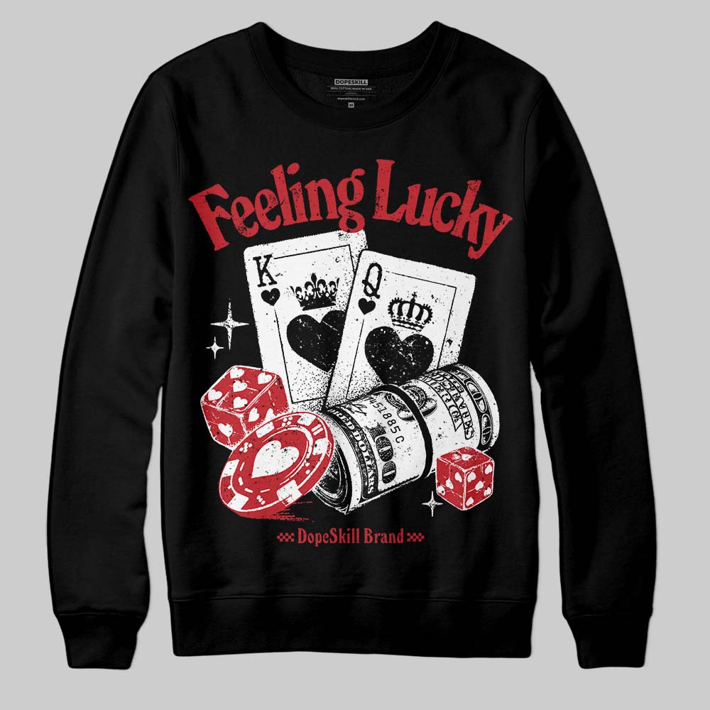 Bred 11s DopeSkill Sweatshirt Feeling Lucky Graphic