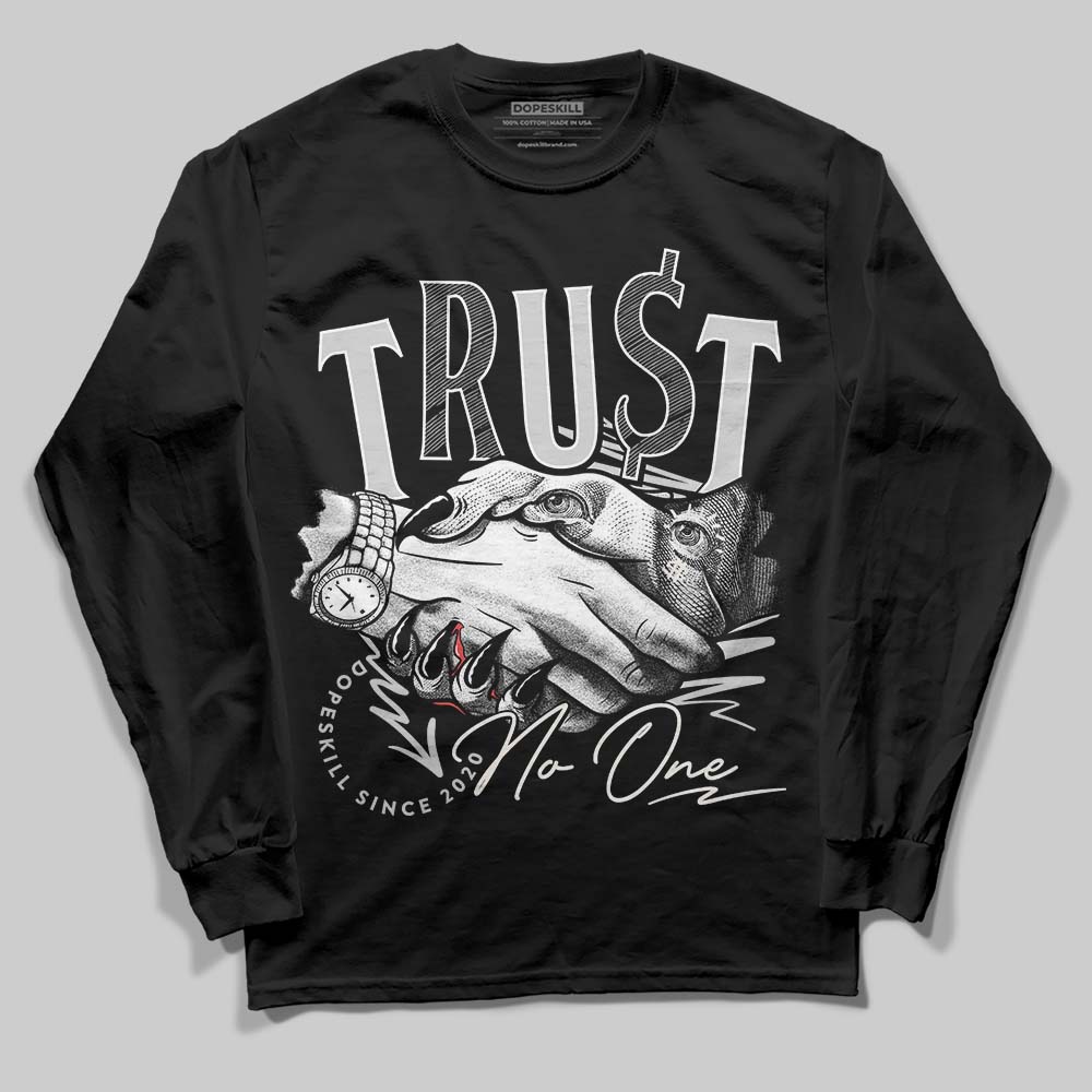 Off Noir 3s DopeSkill Long Sleeve T-Shirt Trust No One Graphic