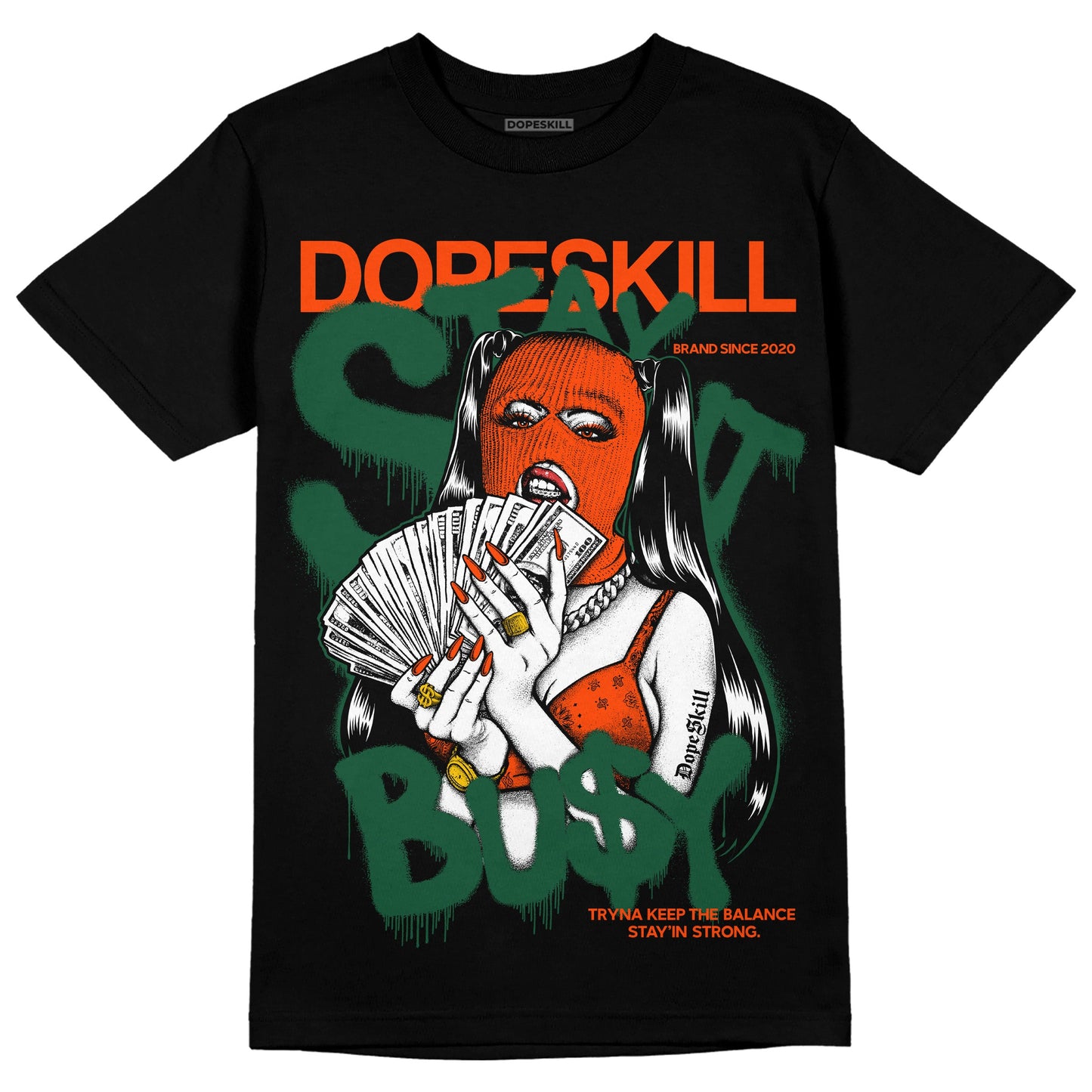 Dunk Low Team Dark Green Orange DopeSkill T-Shirt Stay It Busy Graphic