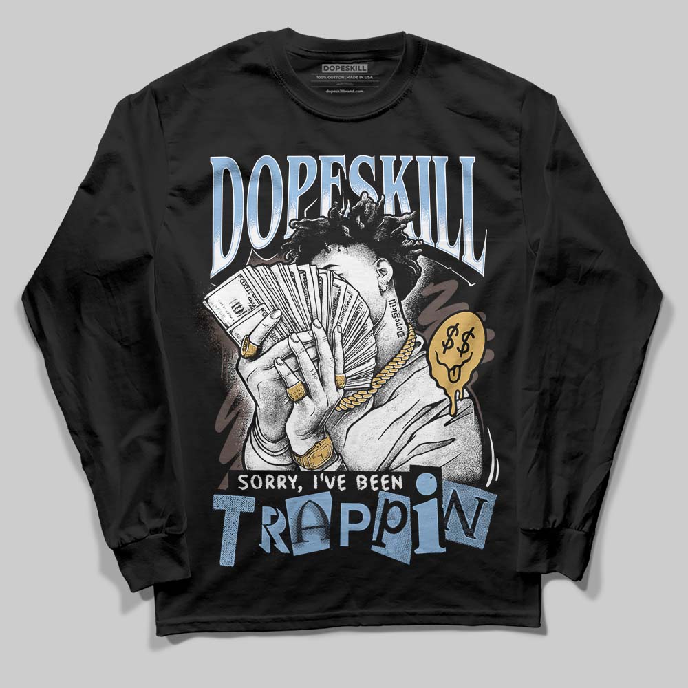 Handball Spezial Light Blue DopeSkill Long Sleeve T-Shirt Sorry I've Been Trappin Graphic