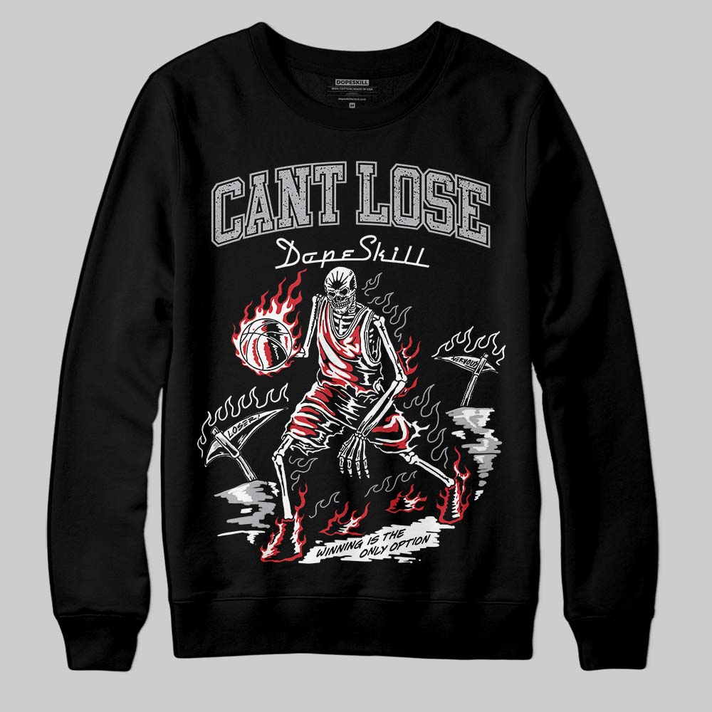 White Cement 4s DopeSkill Sweatshirt Cant Lose Graphic