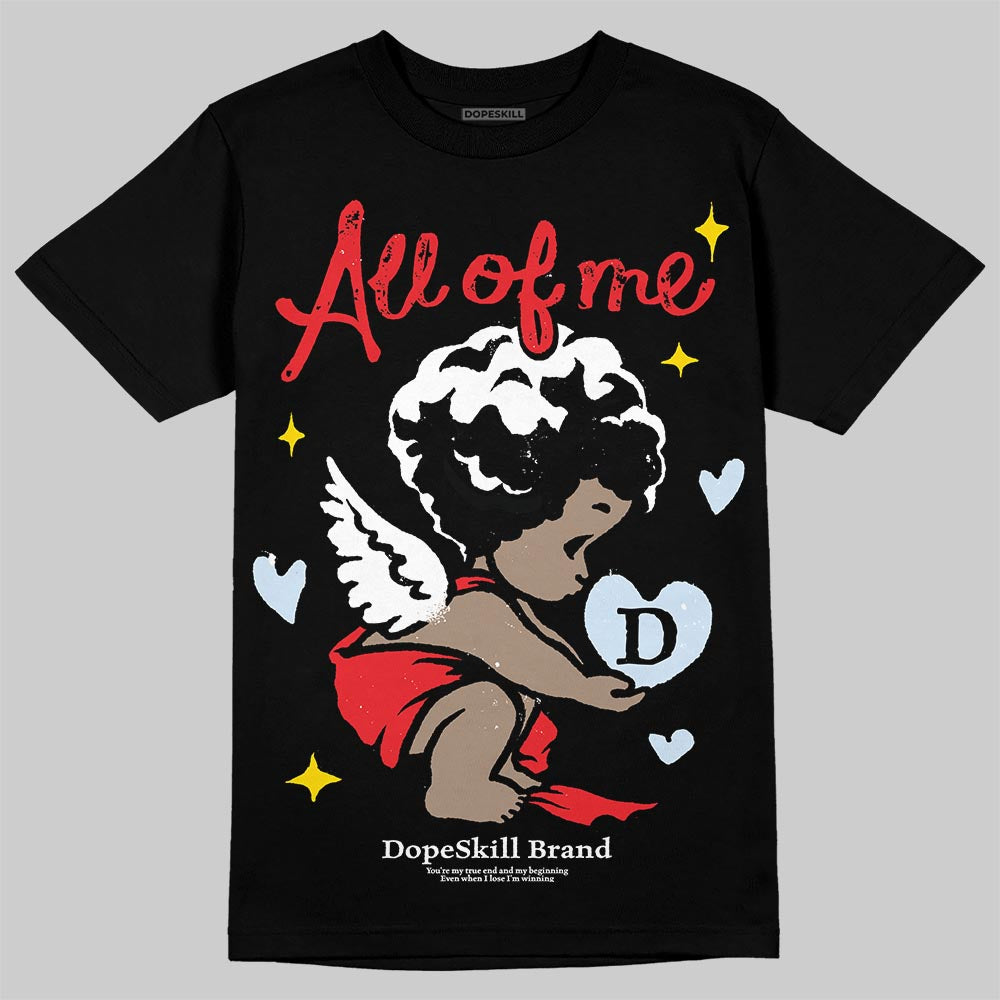 Cherry 11s DopeSkill T-Shirt All Of Me Graphic