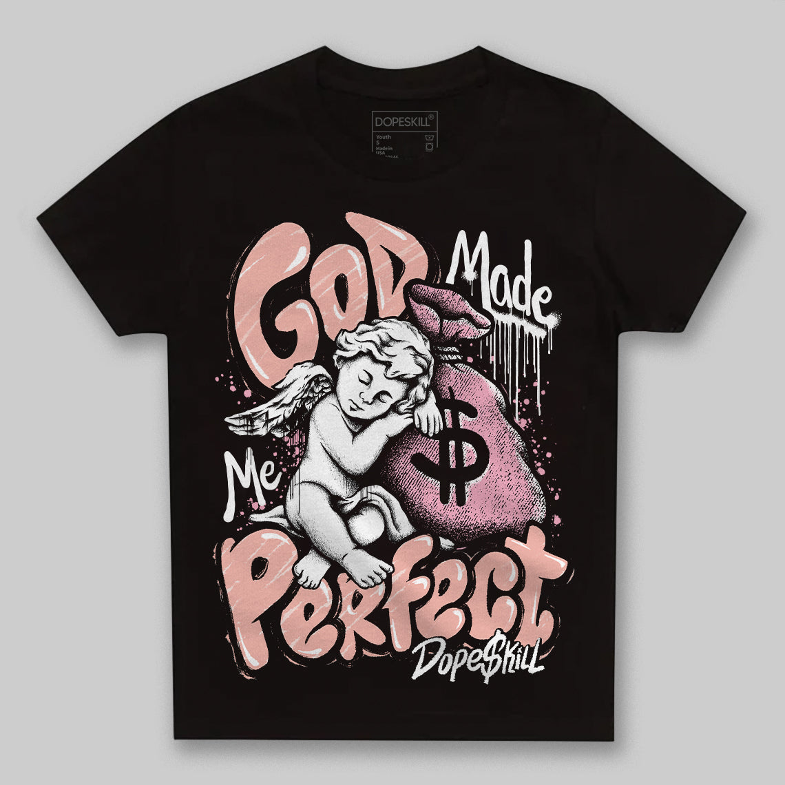 Legend Pink 11s DopeSkill Toddler Kids T-shirt God Made Me Perfect Graphic