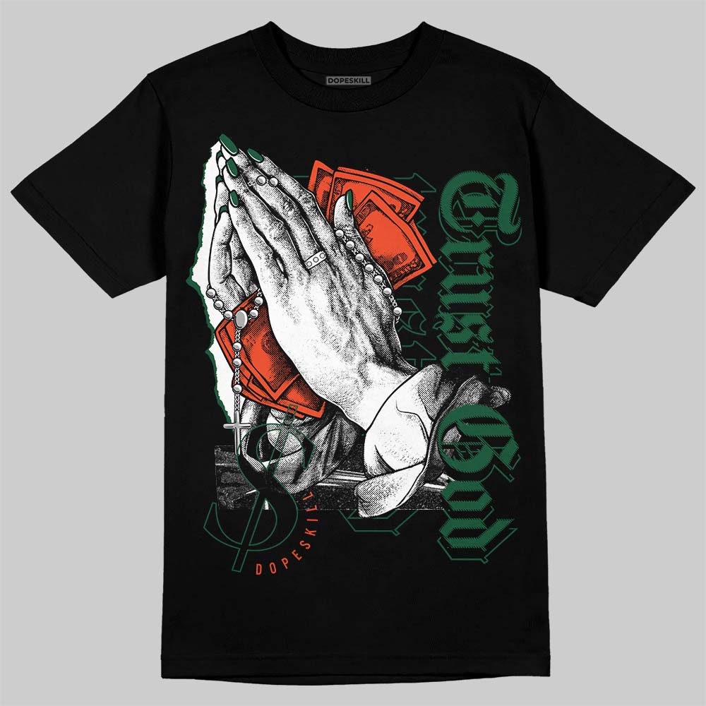 Dunk Low Team Dark Green Orange DopeSkill T-Shirt Trust God Graphic