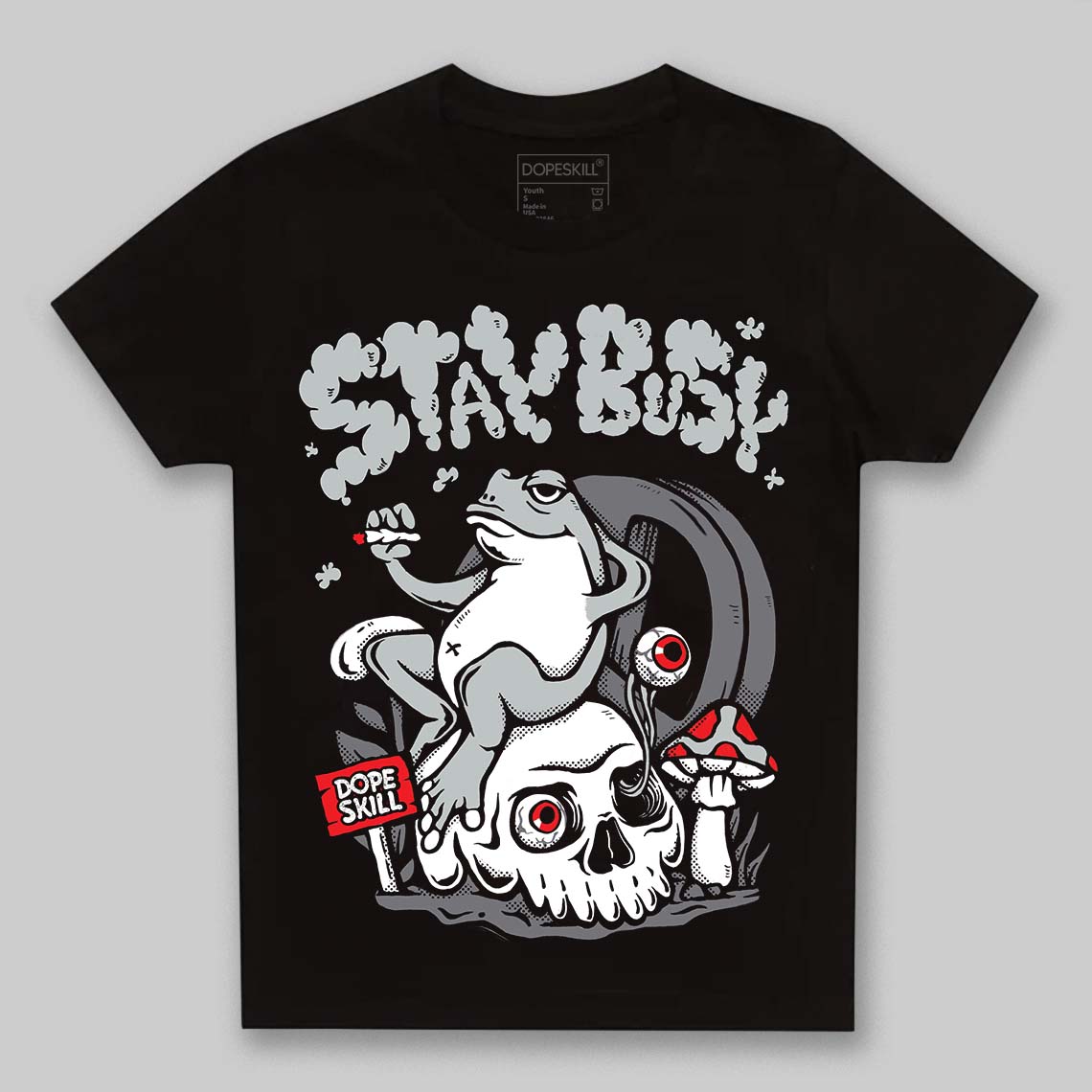Fear 4s DopeSkill Toddler Kids T-shirt Stay Busy Graphic