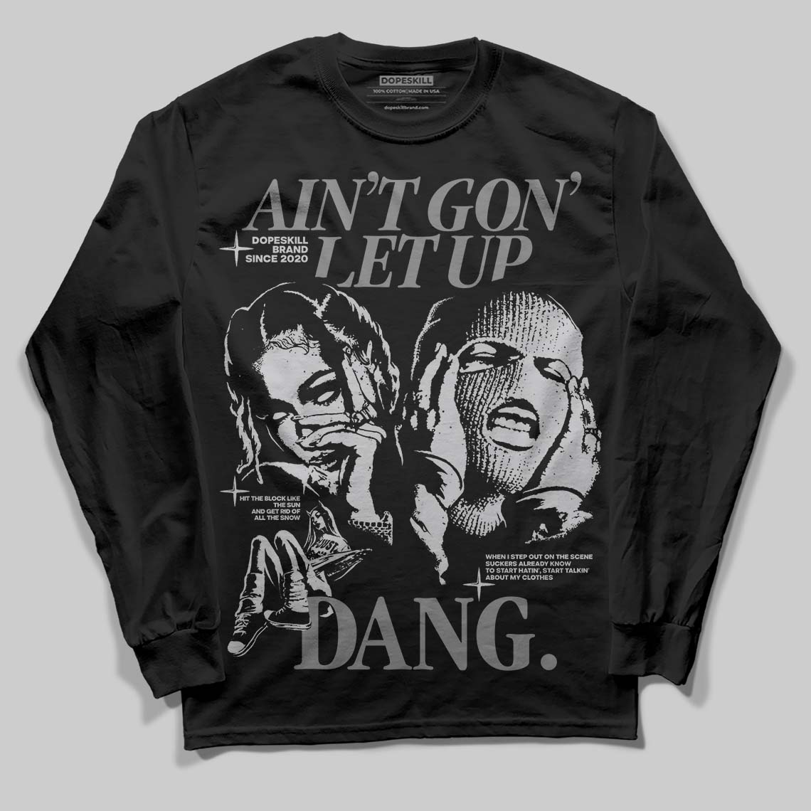 Grey Collection DopeSkill Long Sleeve T-Shirt Ain't Gon' Let Up Graphic